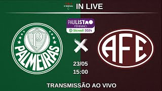 PALMEIRAS 3x2 FERROVIÁRIA AO VIVO  PAULISTÃO FEMININO  TIKITAKA IN LIVE [upl. by Trescha]