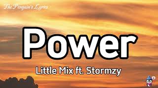 Little Mix  Power Lyrics ft Stormzy [upl. by Adnot]