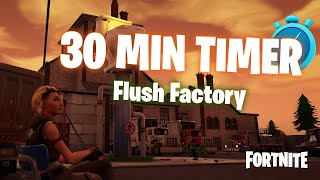 30 Min Timer  Fortnite Flush Factory [upl. by Caiaphas]