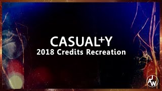 Casualty Credits Recreation 2018 [upl. by Aneehsar]