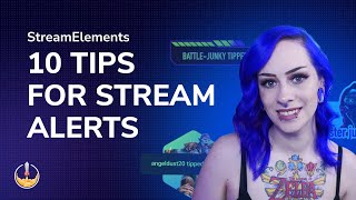 10 Tips for BETTER Stream Alerts with StreamElements [upl. by Duster]