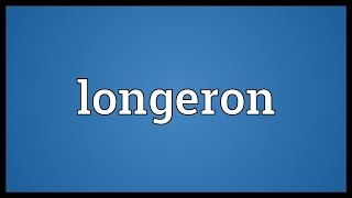 Longeron Meaning [upl. by Ignatius]