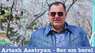 Artash Asatryan  Ser em berel [upl. by O'Neill]