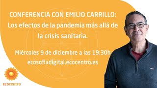 Los efectos de la pandemia más allá de la crisis sanitaria Conferencia Emilio Carrillo [upl. by Boice]