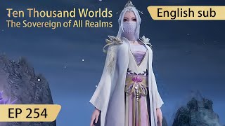 Eng Sub Ten Thousand Worlds EP254 highlights The Sovereign of All Realms [upl. by Naihtsirc]