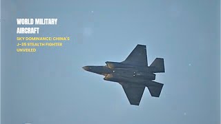 Sky Dominance Chinas J35 Stealth Fighter Unveiled [upl. by Elfrida]