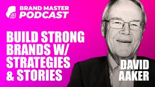 Building Strong Brands with Modern Strategies And Stories w David Aaker [upl. by Hafital]