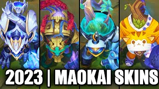 ALL MAOKAI SKINS SPOTLIGHT 2023  League of Legends [upl. by Mar4]