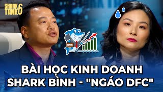 BÀI HỌC KINH DOANH SHARK BÌNH  NGÁO DFC  Shark Tank Tổng Hợp [upl. by Nahamas756]