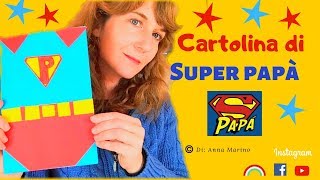 Tutorial per creare una cartolina di super papà Per la festa del papà [upl. by Areemas]