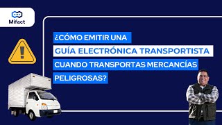 ¿Cómo emitir una Guía Transportista cuando transportas mercancías peligrosas [upl. by Airak643]