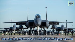 The Royal Saudi Air Force receives final F15SA advanced fighter aircraft [upl. by Romy]