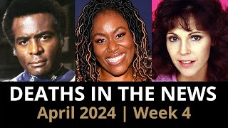 Who Died April 2024 Week 4  News [upl. by Atikcir681]