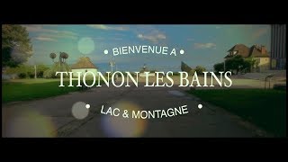 Bienvenue à Thonon les bains été 2017 en 4K [upl. by Sherlocke]