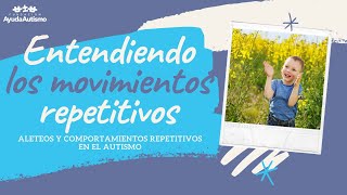 ¿Por qué tu hijo con Autismo hace aleteos  Entendiendo los comportamientos repetitivos [upl. by Nylg]