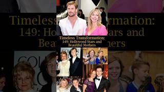 Timeless Transformation 149 Hollywood Stars and Beautiful Mothers [upl. by Ponce]