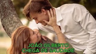 JOÃO GILBERTO  CHEGA DE SAUDADE [upl. by Beeck]