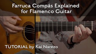 Farruca Compás Explained for Flamenco Guitar Tutorial by Kai Narezo [upl. by Yna]