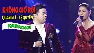 KARAOKE KHÔNG GIỜ RỒI  QUANG LÊ ft LỆ QUYÊN KARAOKE [upl. by Varney]