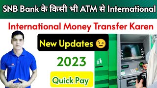 SNB Bank Ke Kisi Bhi ATM Se International Money Transfer Karen  SNB Bank New Updates Transfer Money [upl. by Atsirhc]