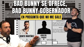 BAD BUNNY SE OFRECE BAD BUNNY GOBERNADOR  En pregunta que no me sale [upl. by Aelat]