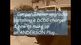 Project CAMPER TRAILER EP1 installing a DCDC charger and making up an ANDERSON PLUG [upl. by Lishe]