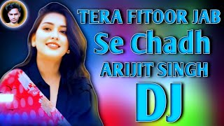 Tera fitoor Jab Se Chadh Gaya Re dj 💕Remix Arijit Singh 💕Bollywood Hindi New Song dj santudjff21 [upl. by Chapen]