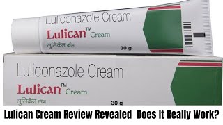 Lulican Cream View Use in fungal infection Review Does It Really Work thepharmacistdrx [upl. by Hagai58]