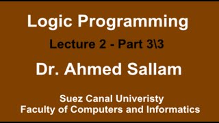 Logic Programming  Prolog  برمجة منطقية  Lecture 6 Part 2\2 [upl. by Eissen]