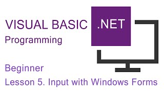 Visual BasicNET Programming Beginner Lesson 5 Input with Windows Forms [upl. by Dammahom]