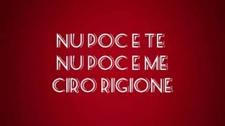 Ciro Rigione Nu poc e te Nu poc e me testo [upl. by Clara]