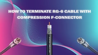 How to Terminate RG6 cable with Compression FConnector [upl. by Arianie]