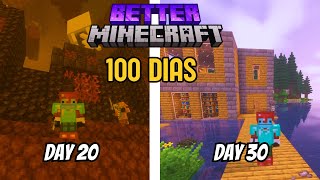 SOBREVIVIENDO 100 DIAS EN MINECRAFT CON EL MODPACK BETTER MINECRAFT [upl. by Iam]