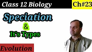 Speciation And its types Class 12 Biology  Mechanism And Factors of Speciation [upl. by Yrred]