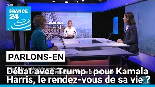 Débat avec Trump  K Harris le rendezvous de sa vie  Parlonsen avec A Greene et A Trouillet [upl. by Kunkle]