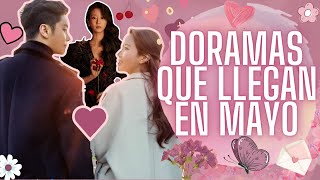 ¡LOS MAS ESPERADOS DEL MES🌸DORAMAS QUE ESTRENAN EN MAYO 2022  Melidrama♡ [upl. by Palmer315]