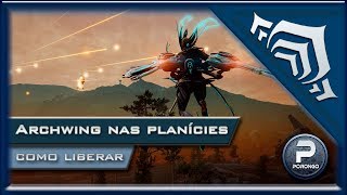 Warframe  Como liberar a Archwing nas planícies [upl. by Ravel243]