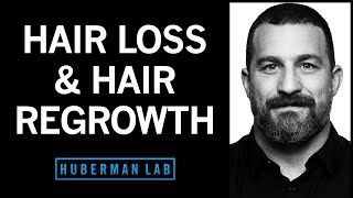 The Science of Healthy Hair Hair Loss and How to Regrow Hair  Huberman Lab Podcast [upl. by Nosrettap]