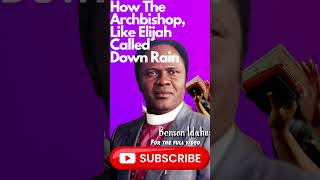 Archbishop Idahosa Called Down Rain [upl. by Roldan150]