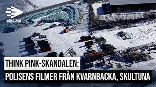 THINK PINKSKANDALEN POLISENS FILMER FRÅN KVARNBACKA SKULTUNA [upl. by Statis]