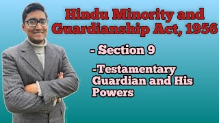 hindu Minority and Guardianship Act1956 part5 section9 testamentary guardian and their powers [upl. by Marek24]