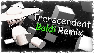 TRANSCENDENT BALDI REMIX  Remix made by baldirealnofake  Chart made by me [upl. by Olnek]