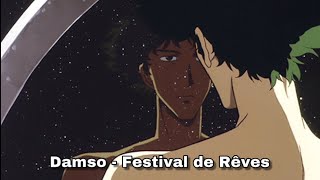 Damso  Festival de Rêves「Clip AMV」 [upl. by Stambaugh]