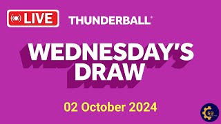 Thunderball draw Tonight Live Results from wednesday 02 October 2024  Thunderball draw tonight [upl. by Thun]