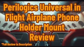 Perilogics Universal in Flight Airplane Phone Holder Mount Review [upl. by Inar]