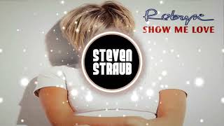 Robyn  Show Me Love Steven Straub Bootleg [upl. by Dorweiler]