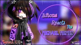 Aftons react to Michael💜  Second AU  Credits in desc  angst  My AU  FNaF [upl. by Bovill]