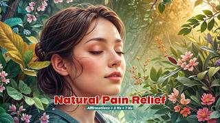 Natural Pain Relief Affirmations  3 Hz  7 Hz [upl. by Doble]