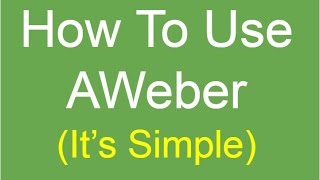 How To Use AWeber [upl. by Ettelliw]