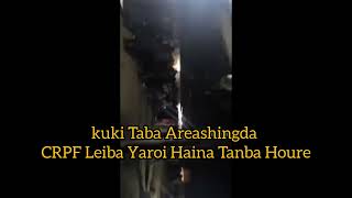 Kuki Taba Areashingda CRPF Leiba Yaroi Haina Tanba Houre [upl. by Hubert701]